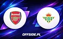 Arsenal zmierzy się z Realem Betis: gdzie obejrzeć transmisję?