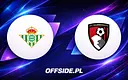 Real Betis kontra Bournemouth: Gdzie oglądać mecz 8 sierpnia 2026?