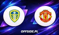 Leeds kontra Manchester United: Gdzie oglądać prestiżowy sparing?