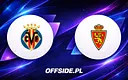 Villarreal II - Zaragoza: Gdzie i jak oglądać sparing 15 sierpnia?