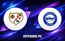 Rayo Vallecano vs Deportivo Alavés: walka o punkty i lidera La Liga