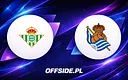 Real Betis vs Real Sociedad: Gdzie oglądać? Transmisje TV i online!