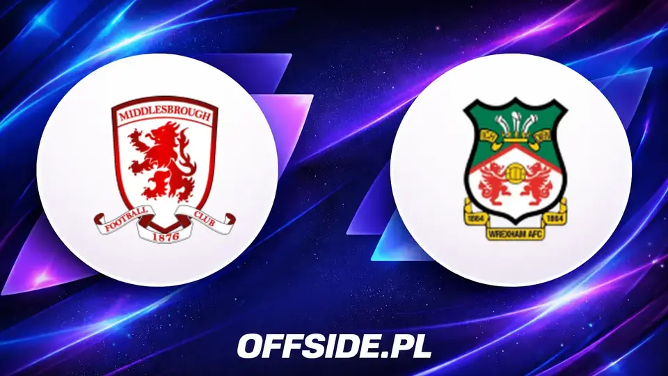 Składy Middlesbrough i Wrexham na mecz już dostępne