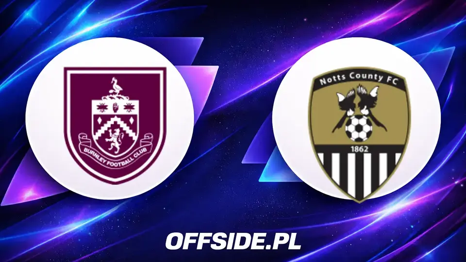 Burnley odsłania karty przed meczem z Notts County